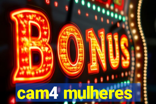 cam4 mulheres